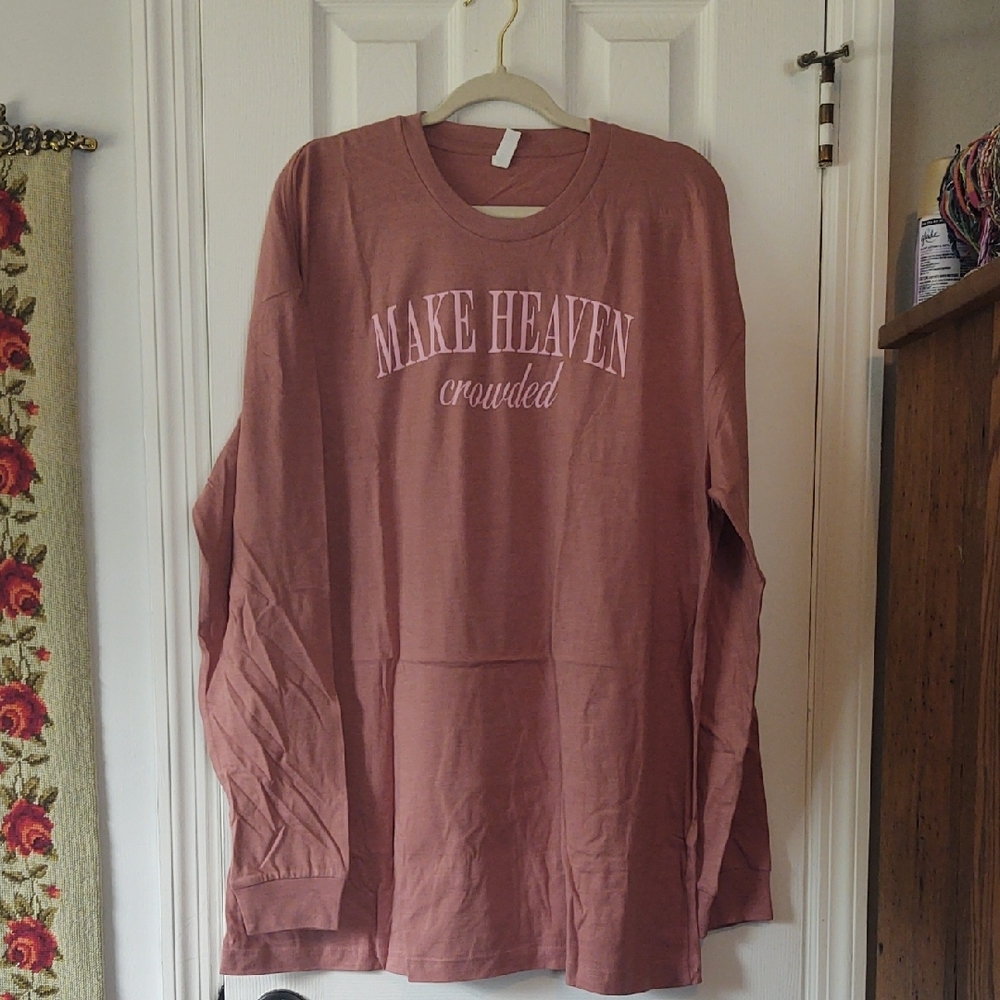 "Make Heaven Crowded" Uni-Sex Long Sleeved Tee Shirt 2X From Love In Faith